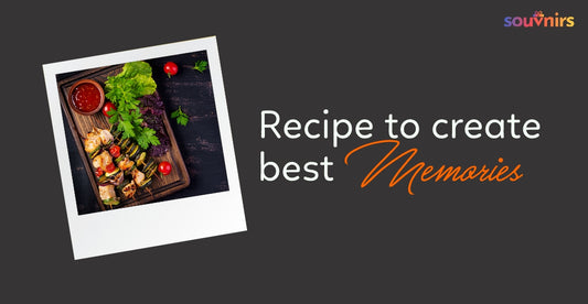 Recipe to create memories