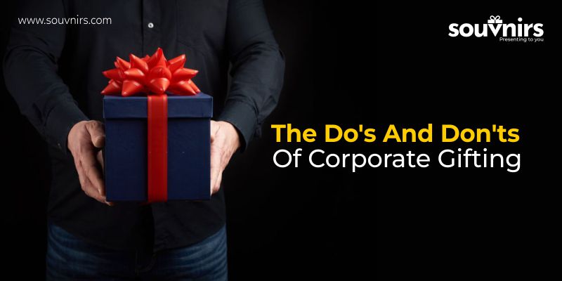 The Do's And Don'ts Of Corporate Gifting