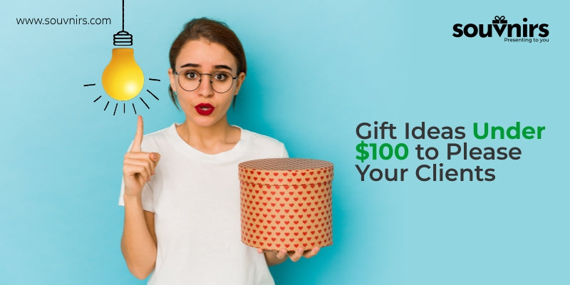 Gift Ideas Under $100 to Please Your Clients