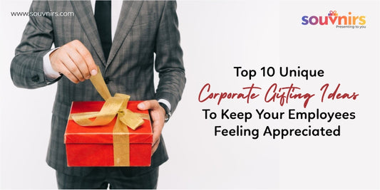 Top 10 Unique Corporate Gifting Ideas To Keep Your Employees Feeling Appreciated
