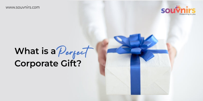 What Is A Perfect Corporate Gift?