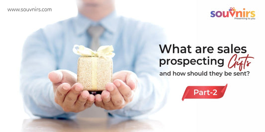 What Are Sales Prospecting Gifts And How Should They Be Sent? Part 2