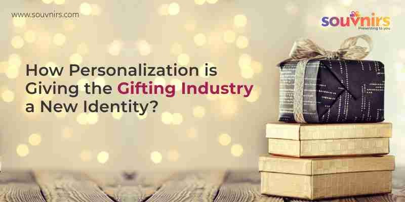 How Personalization is Giving the Gifting Industry a New Identity?